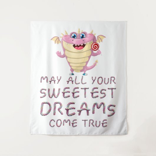 Mögen alle deine süßesten Träume wahr werden Wandteppich (Vorderseite)