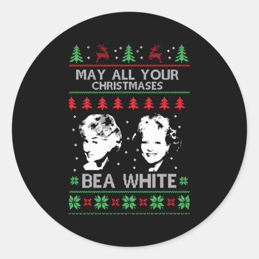 Mögen alle Ihre Es Bea White Ugly Runder Aufkleber (Vorderseite)