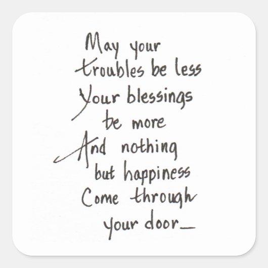 Mögen alle Ihre Probleme geringer sein Quadratischer Aufkleber (Vorderseite)