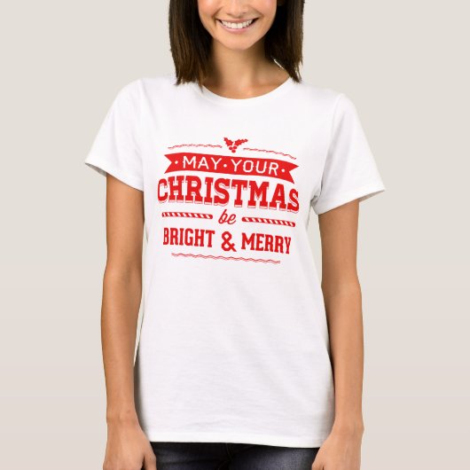 Mögen Ihre Weihnachten hell und fröhlich sein T-Shirt (Vorderseite)
