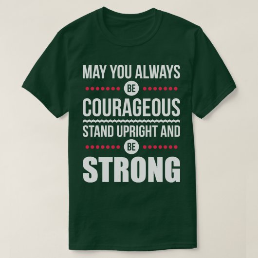Mögen Sie immer mutig sein 1 T-Shirt (Design vorne)
