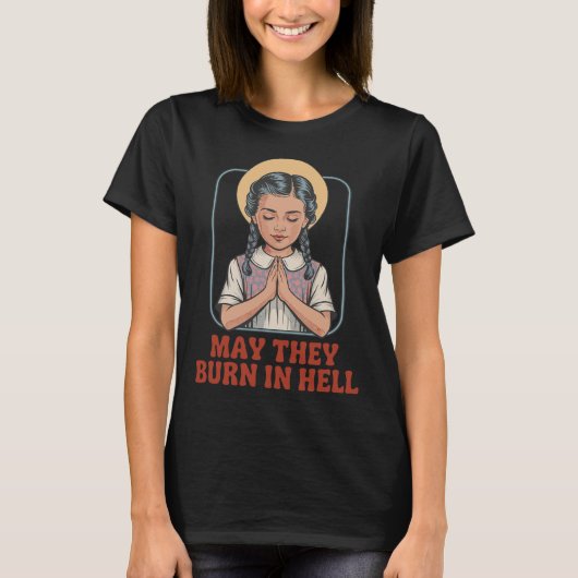 Mögen sie in der Hölle dunklen Spaß Gebetshaus Hal T-Shirt (Vorderseite)