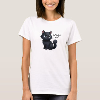 Mögen Sie mich Niedlicher Black Cat T - Shirt? T-Shirt