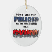 MÖGEN SIE NICHT DIE POLIZEI VERZIEREN KERAMIK ORNAMENT (Rechts)