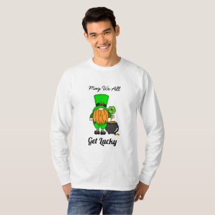 Mögen wir alle Glück haben   St. Patrick's Day T-Shirt