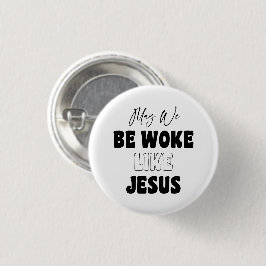 Mögen wir erweckt werden wie Jesus Button