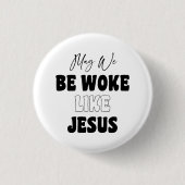 Mögen wir erweckt werden wie Jesus Button (Vorderseite)