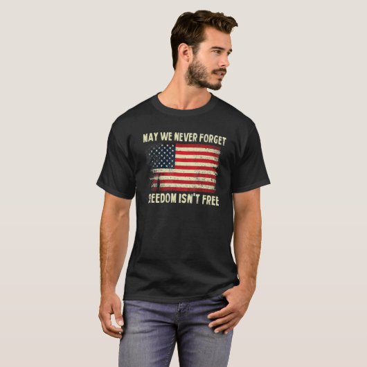 Mögen wir nie vergessen Freiheit ist nicht freie G T-Shirt (Vorne ganz)