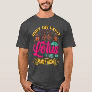 Mögen wir wie der Lotus-Vintage existieren T-Shirt