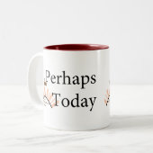 Möglicherweise heute - auf Weiß Zweifarbige Tasse (Vorderseite Links)