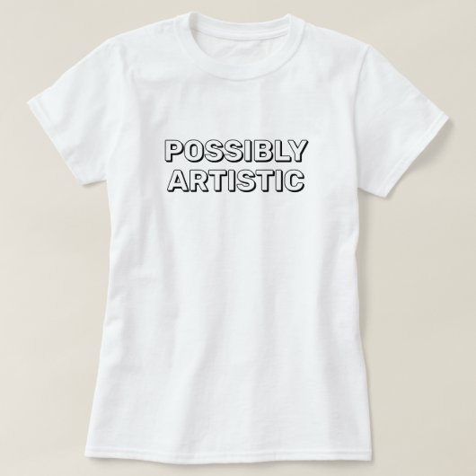 Möglicherweise Künstlerisches™ T-Shirt (Design vorne)