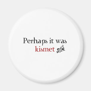 Möglicherweise war es Kismet Magnet