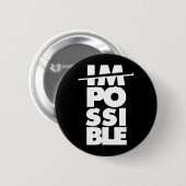 Mögliches unmögliches motivierend Angebot Button (Vorne & Hinten)