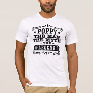 Mohn den Mann, den Mythos, den Legende T-Shirt