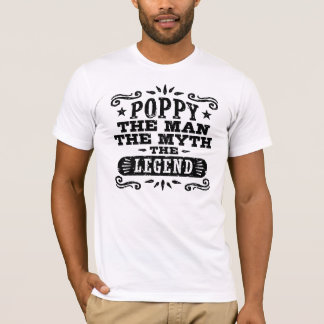 Mohn den Mann, den Mythos, den Legende T-Shirt