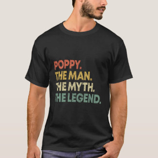 Mohn den Mann, den Mythos, den Legende T-Shirt