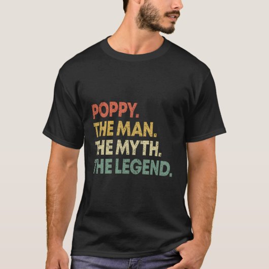 Mohn den Mann, den Mythos, den Legende T-Shirt (Vorderseite)