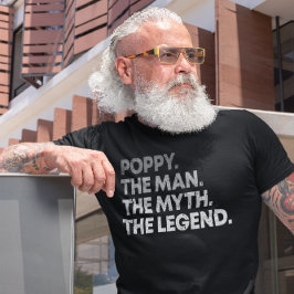 Mohn den Mann, den Mythos, den Legende T-Shirt