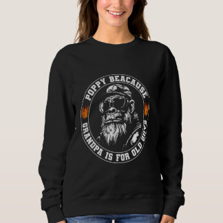Mohn, denn Opa ist für alte Typ lustiger Affe Sweatshirt