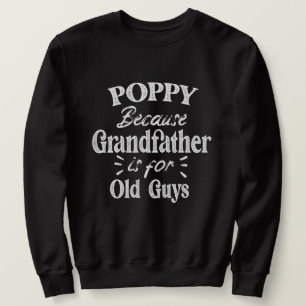 Mohn Großvater ist für alte Typ Vatertag Sweatshirt