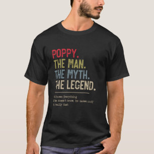 Mohnt den Mann, den Mythos, den er kennt alles T-Shirt