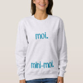 Moi & Mini-Moi Sweatshirt (Vorderseite)