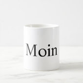 Moin Tasse, Dialekt aus Nord deutschland, Hamburg Kaffeetasse (Mittel)