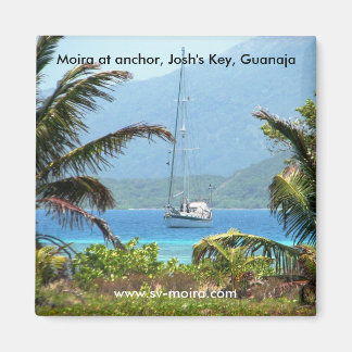 Moira vor Anker, Josh's Key, Guanaja, Honduras Magnet