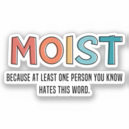 Moist Funny Sprichwort feuchter Spaß Funny Gifts Aufkleber