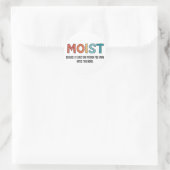 Moist Funny Sprichwort feuchter Spaß Funny Gifts Runder Aufkleber (Tasche)