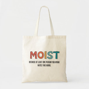Moist Funny Sprichwort feuchter Spaß Funny Gifts Tragetasche