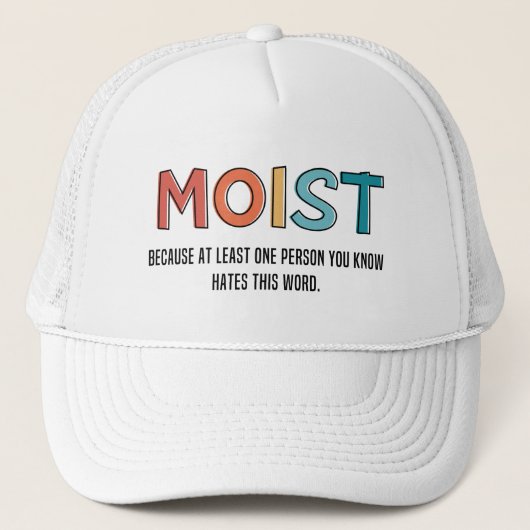 Moist Funny Sprichwort feuchter Spaß Funny Gifts Truckerkappe (Vorderseite)