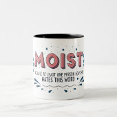 MOIST, weil mindestens eine Person, die Sie kennen Zweifarbige Tasse (Mittel)