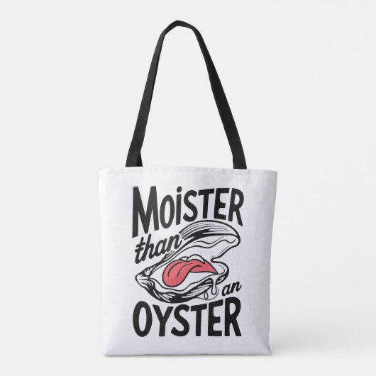 Moister Than An Oyster Funny Shucking Shellfish Tasche (Rückseite)