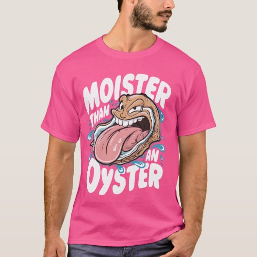 Moister Than An Oyster Funny Spaß Shucker Shellfi T-Shirt (Vorderseite)