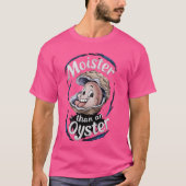 Moister Than an Oysters, Funny ShellfishShuck T-Shirt (Vorderseite)