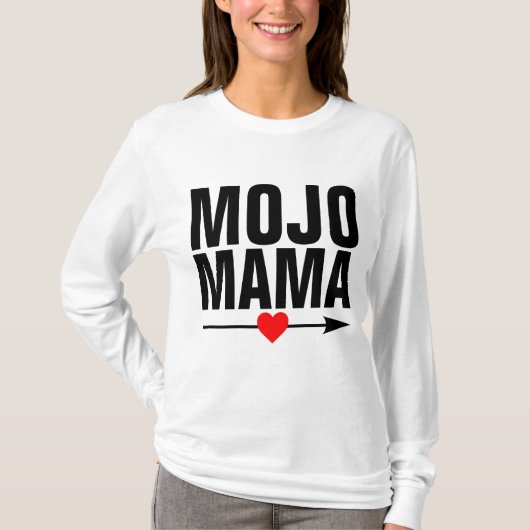 MOJO MAMA MAMA T - Shirt (Vorderseite)