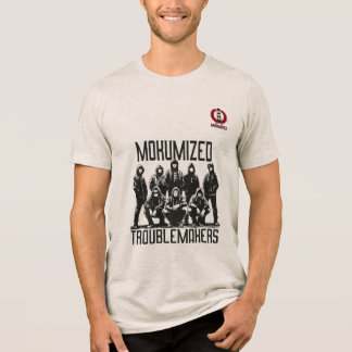 MokumizedTroublemakers Tri-Blend Shirt