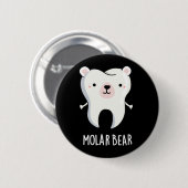 Molar Bear Funny Tooth Puff Dark BG Button (Vorne & Hinten)