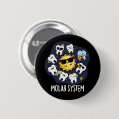 Molar System Funny Dental Astronomie Pun Dark BG Button (Vorne & Hinten)