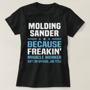 Molding Sander T-Shirt
