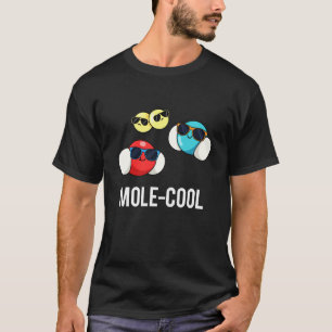 Mole-Coole Funny Molecule Pun Dark BG T-Shirt