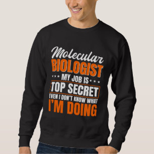 Molekularbiologe Job Genetischer Wissenschaftler D Sweatshirt