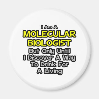 Molekularbiologe .. Trinken zum Leben Magnet