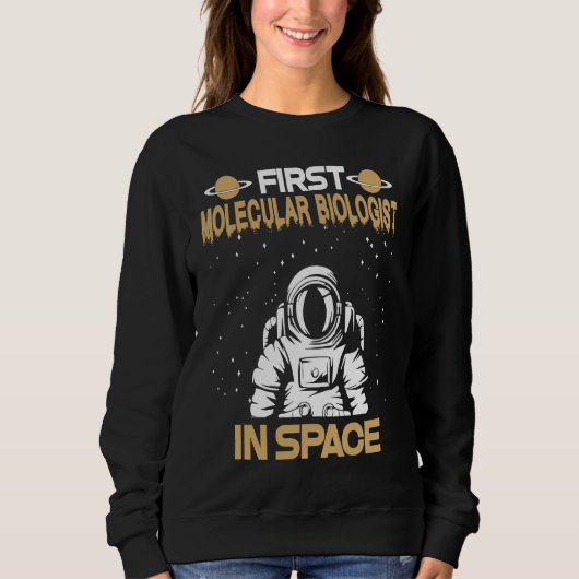 Molekularbiologin im Weltraum Sweatshirt (Vorderseite)