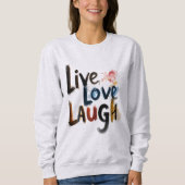 Moletom Básico Feminino Live Love Laugh Sweatshirt (Vorderseite)