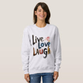 Moletom Básico Feminino Live Love Laugh Sweatshirt (Vorne ganz)