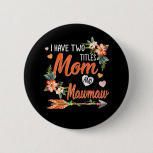 Mom And Mawmaw Birthday Button