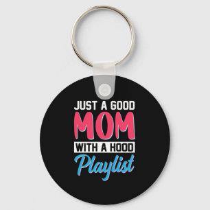 Mom Art A Good Mom With A Hood Playlist Schlüsselanhänger