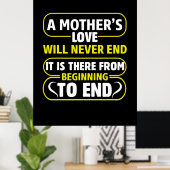 Mom Art A Mother's Love Never End Poster (Heimbüro)